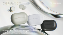 Load image into Gallery viewer, [🎶SG] ROSESELSA CERAMICS ULTRA - True Wireless Noise-Cancelling Bluetooth Earbuds

