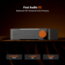 Load image into Gallery viewer, [🎶SG] FOSI AUDIO S3 - Balanced HiFi Streamer/DAC/Pre-amp
