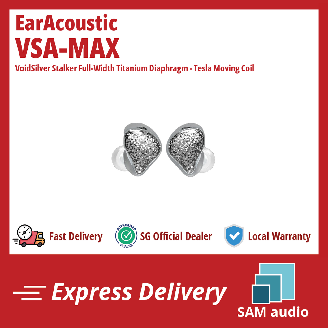 [🎶SG] EARACOUSTIC AUDIO VSA-MAX - VoidSilver Stalker Full-Width Titanium Diaphragm - Tesla Moving Coil