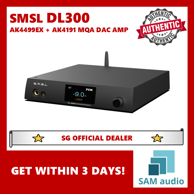 [🎶SG] SMSL DL300 AK4499EX + AK4191 MQA DAC and Headphone Amplifier