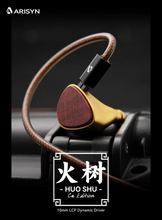 Load image into Gallery viewer, [🎶SG] ARISYN HUO SHU CU Edition - 10mm LCP Composite Diaphragm Dynamic Driver With 4.4mm Balanced IEMs
