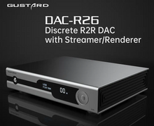 Load image into Gallery viewer, [🎶SG] GUSTARD R26 DISCRETE R2R MQA DAC WITH STREAMER / RENDERER
