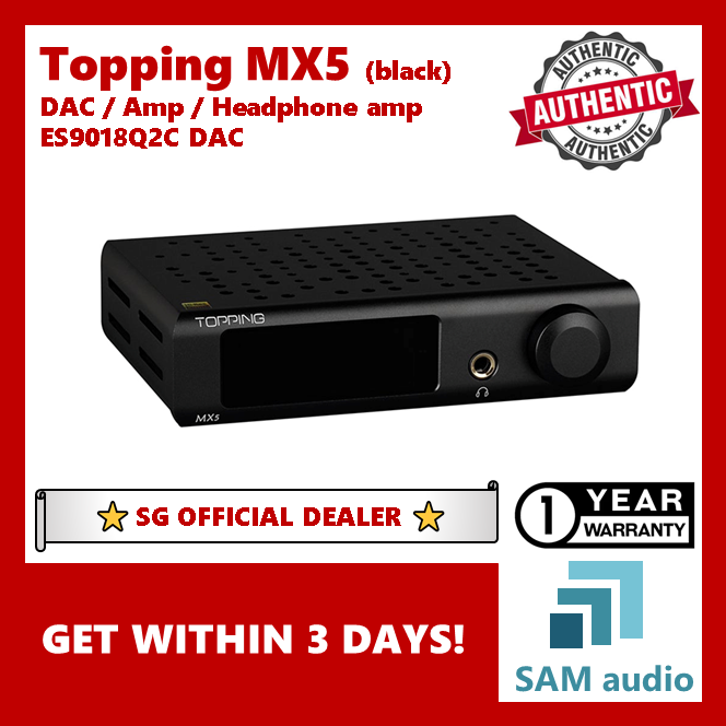 [🎶SG] Topping MX5, DAC/Amplifier/Headphone amplifier, ES9018Q2C DAC, Hifi Audio