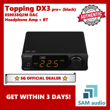 Load image into Gallery viewer, [🎶SG] TOPPING DX3 Pro+ , ES9038Q2M DAC, NFCA Headphone Amplifier, 250mW into 300ohm, Hi-Res Wireless QCC5125 BT, Hifi Audio

